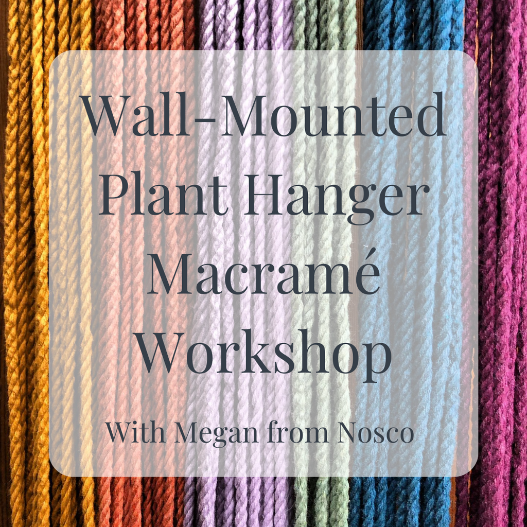 Wall-Mounted Plant Hanger Macramé Workshop with Nosco