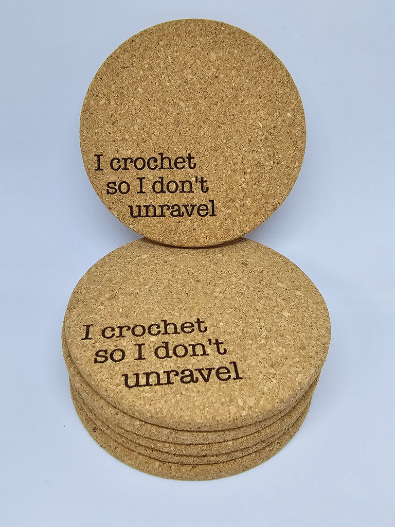 “I Crochet So I Don’t Unravel” Cork Coasters