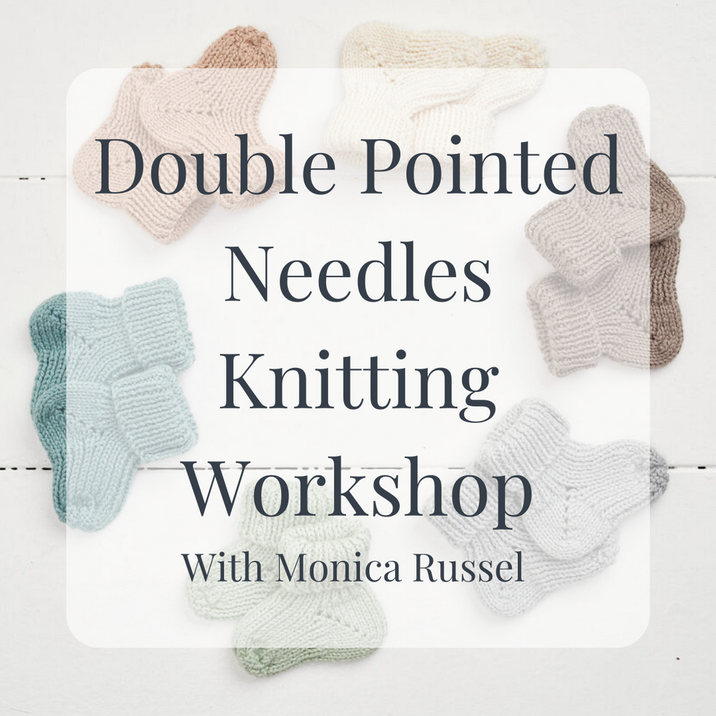 Double Pointed Needles Knitting Workshop with Monica Russel