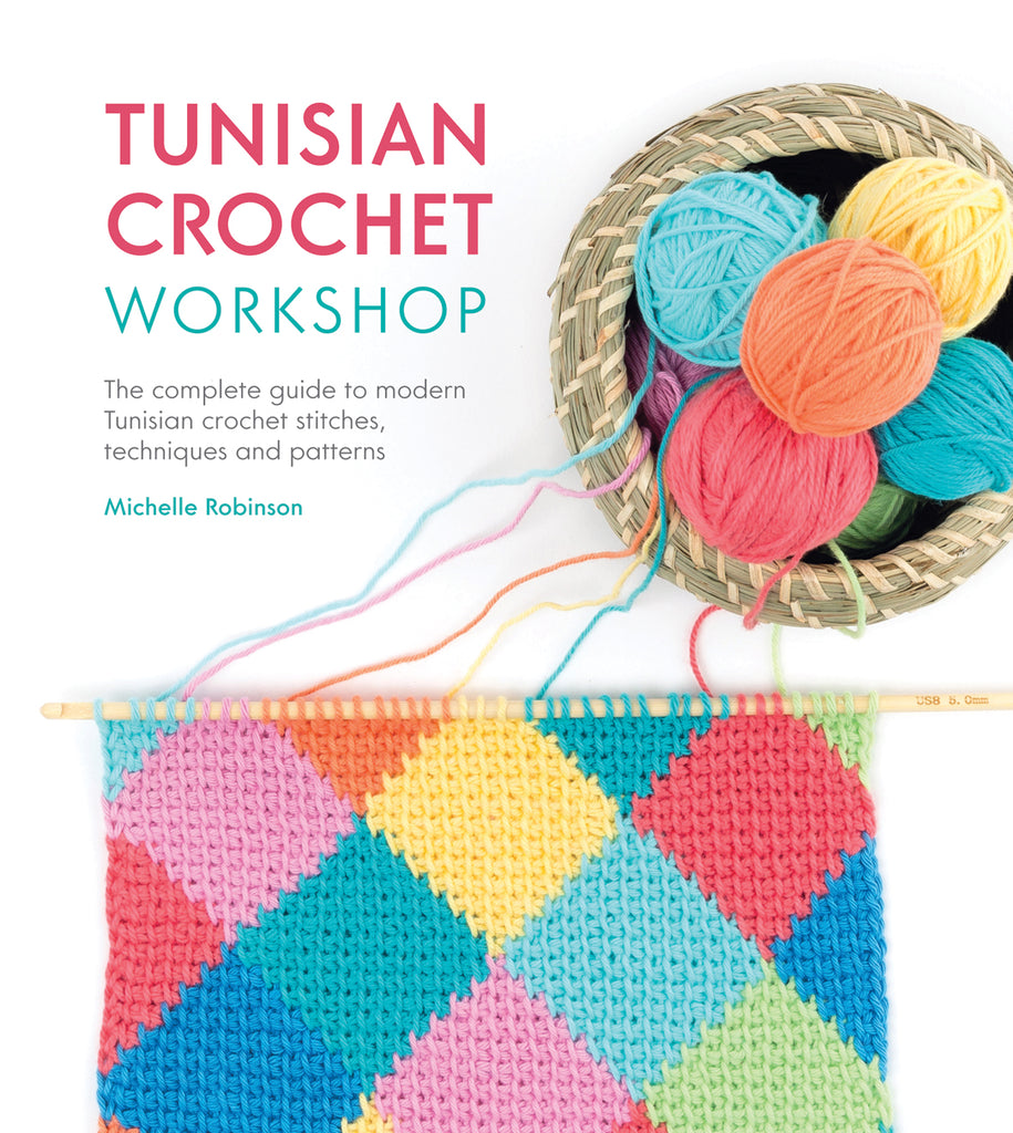 Tunisian Crochet Workshop Book
