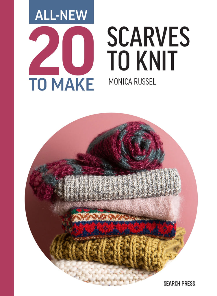 All-New 20 To Make - Scarves to Knit by Monica Russel