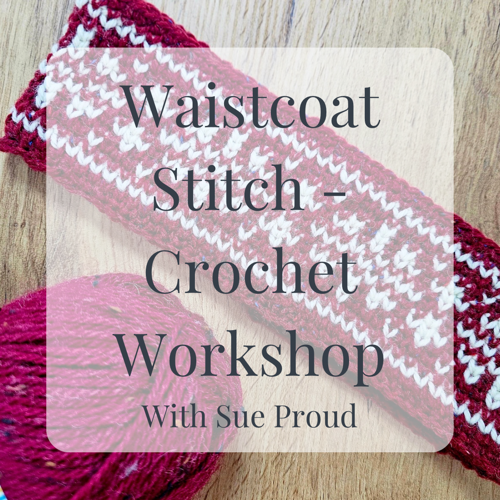 Crochet Workshop - Waistcoat Stitch