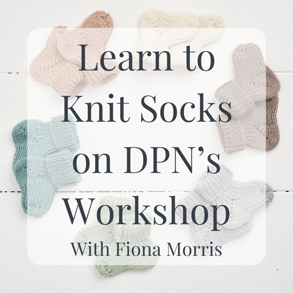 Learn to Knit Socks on DPN’s with Fiona Morris