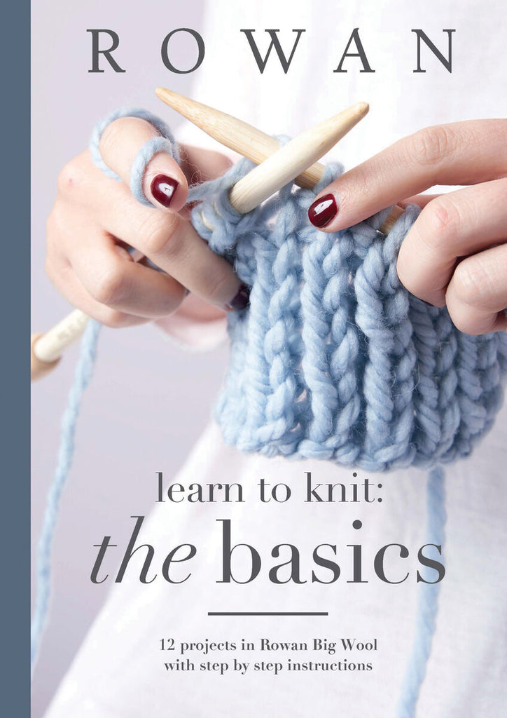Rowan - Learn to Knit: The Basics